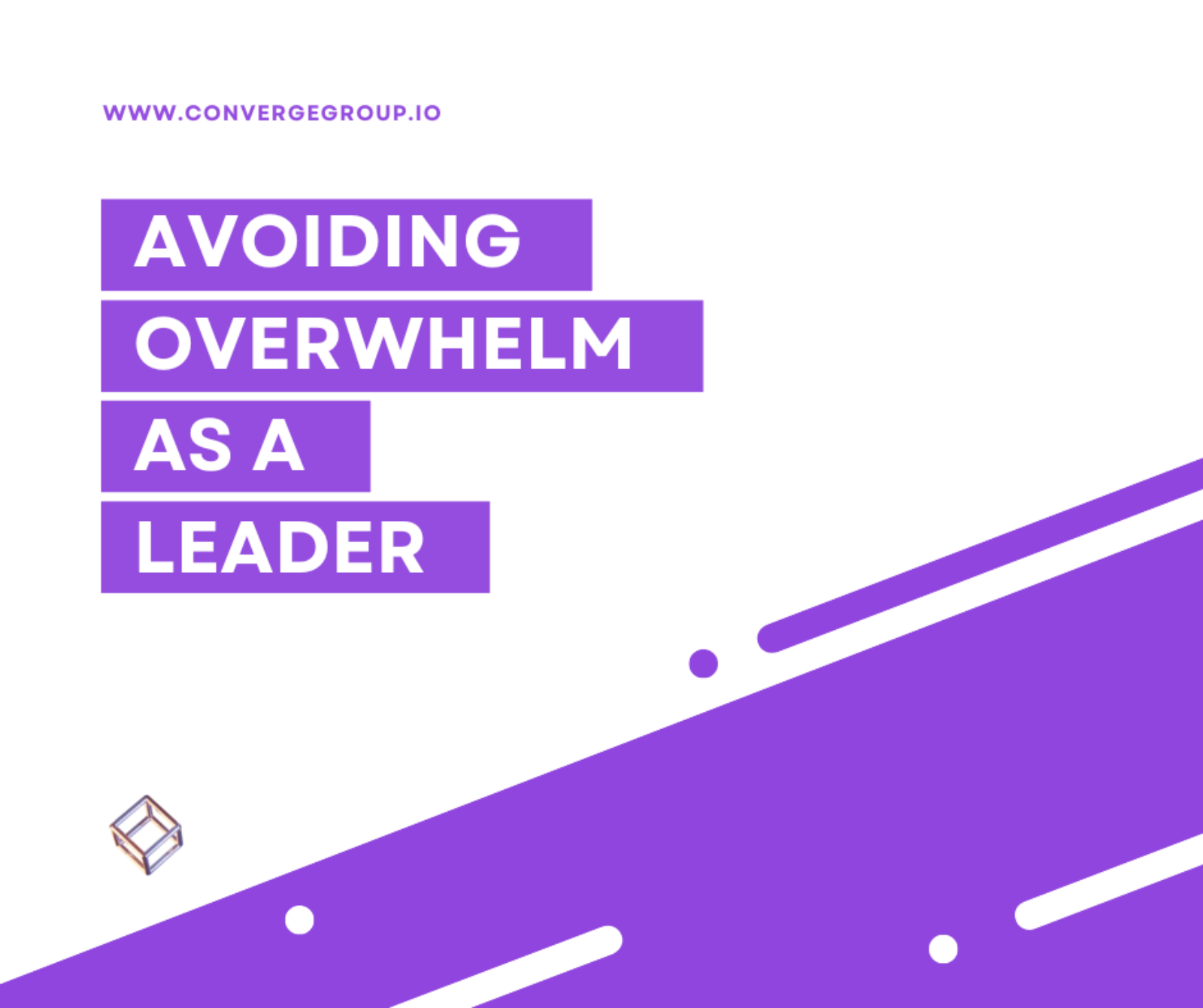 Avoiding Overwhelm As A Leader